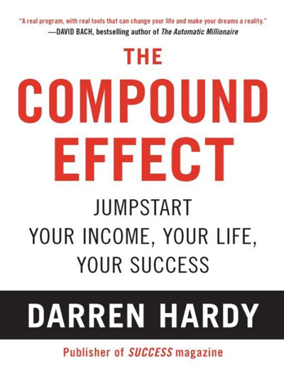The Compound Effect Darren Hardy