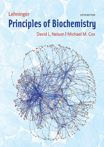 Lehninger Principles of Biochemistry David L. Nelson