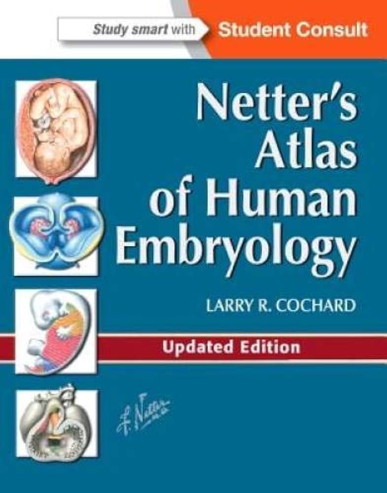 Netter's Atlas of Embryology Larry R. Cochard