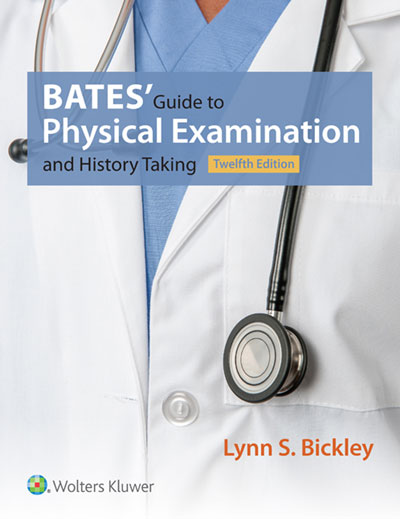 Bates' Guide to Physical Examination and History Taking Lynn S. Bickley